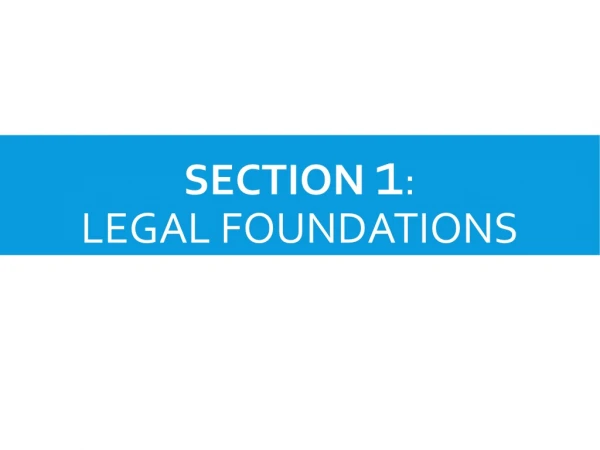 Section 1 : Legal Foundations