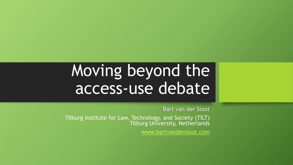 moving beyond the access use debate