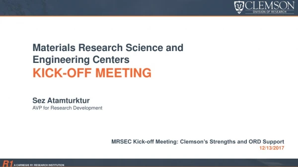 MRSEC Kick-off Meeting: Clemson’s Strengths and ORD Support 12/13/2017