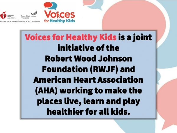 Voices for Healthy Kids is a joint initiative of the