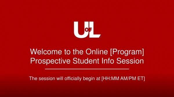 Welcome to the Online [Program] Prospective Student Info Session