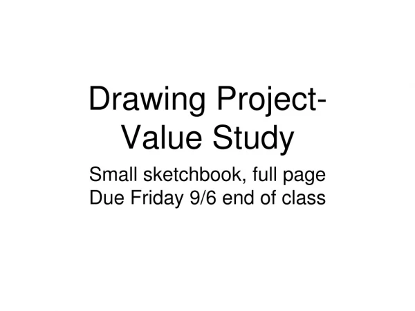 Drawing Project- Value Study