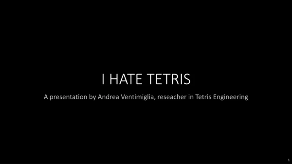 I HATE TETRIS