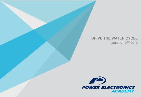 DRIVE THE WATER CYCLE January 10 TH 2013