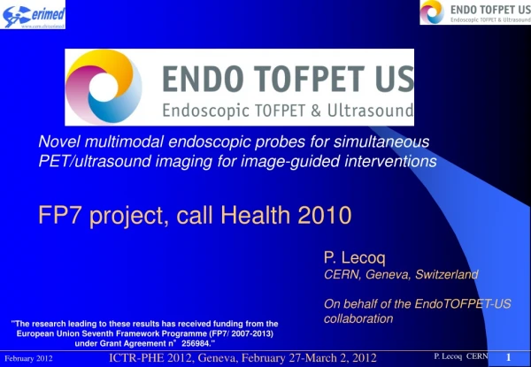 P. Lecoq CERN, Geneva, Switzerland On behalf of the EndoTOFPET-US collaboration