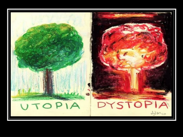 Utopia vs. Dystopia