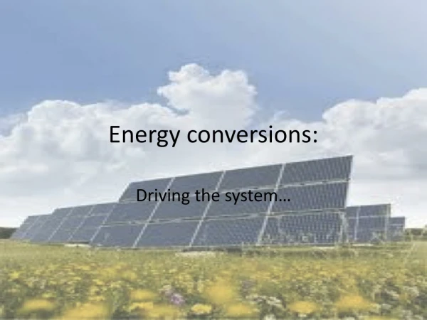 Energy conversions: