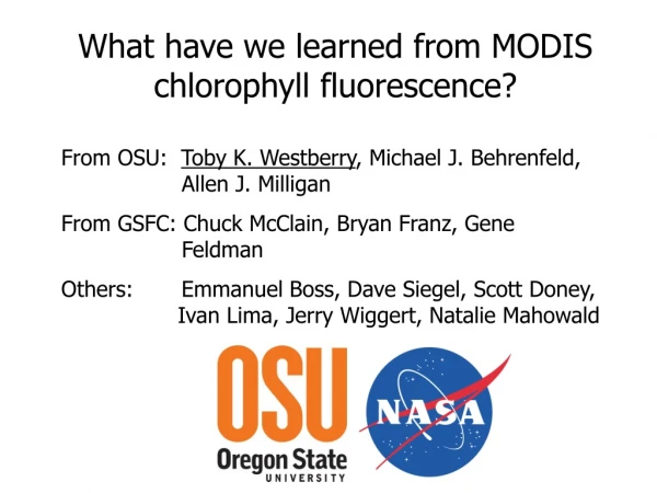 What have we learned from MODIS chlorophyll fluorescence?