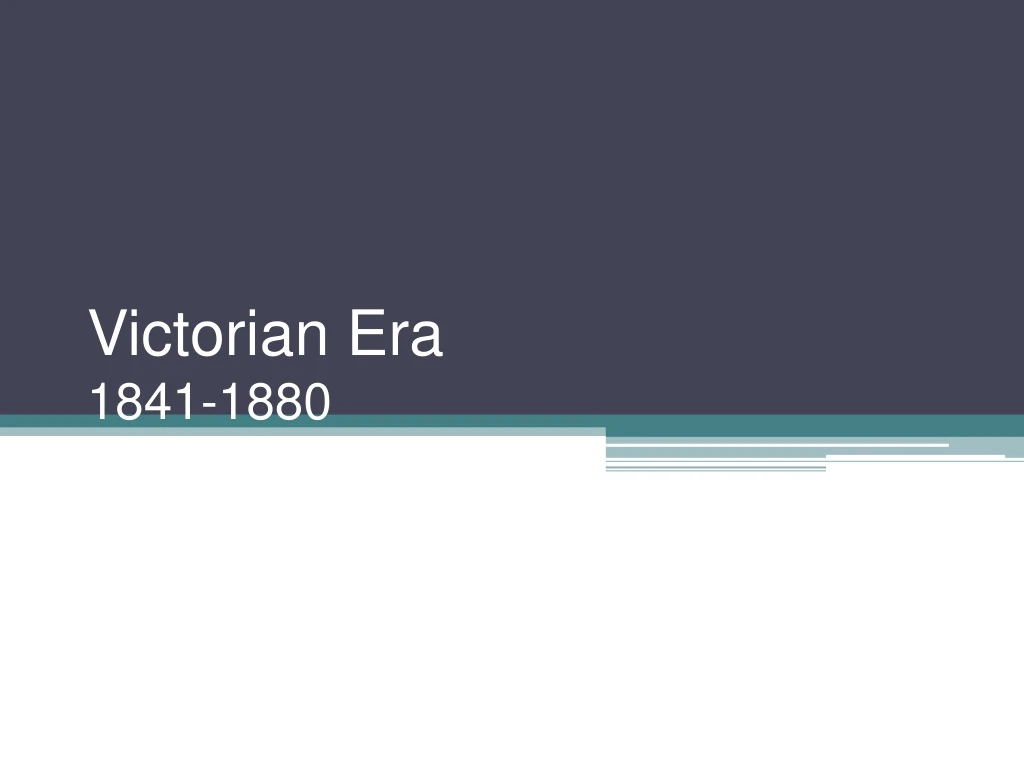 victorian era 1841 1880