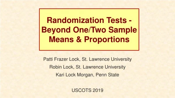 Randomization Tests - Beyond One/Two Sample Means &amp; Proportions