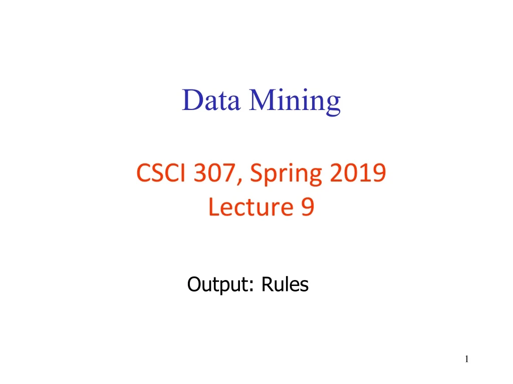 data mining csci 307 spring 2019 lecture 9