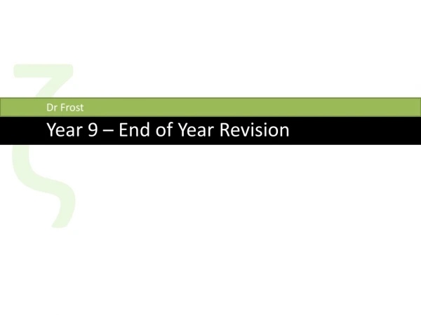 Year 9 – End of Year Revision