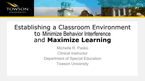 Establishing a Classroom Environment to Minimize Behavior Interference and Maximize Learning