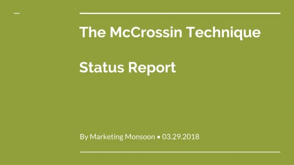 The McCrossin Technique Status Report