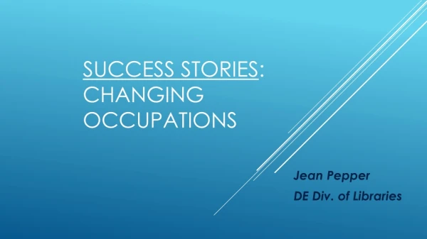 Success Stories : changing occupations