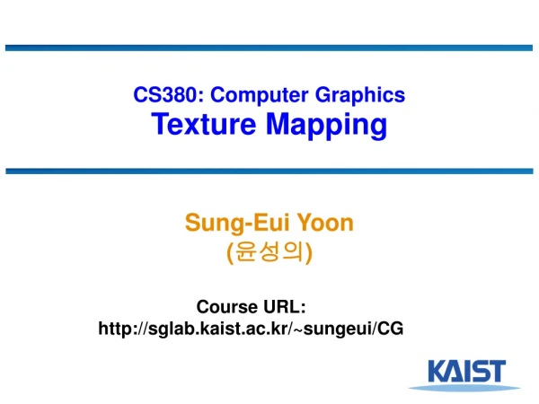 CS380: Computer Graphics Texture Mapping