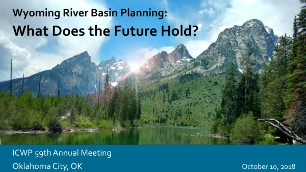 Wyoming River Basin Planning: What Does the Future Hold ?