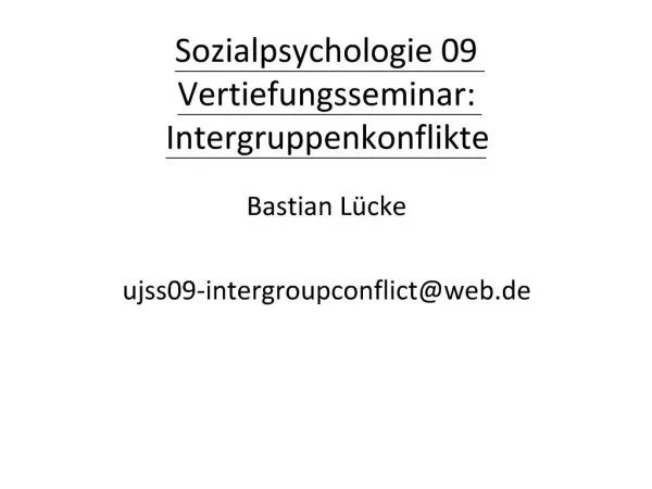 Sozialpsychologie 09 Vertiefungsseminar: Intergruppenkonflikte