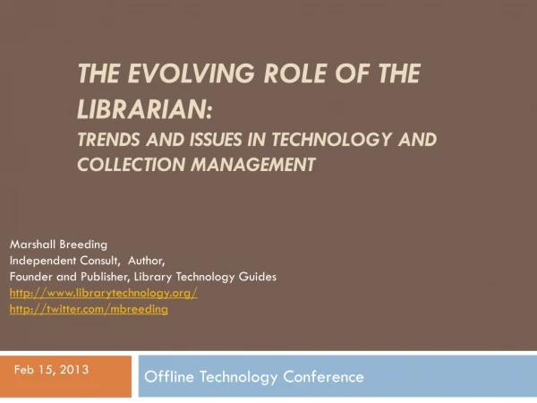 The Evolving Role of the Librarian: Trends and Issues in Technology and collection Management