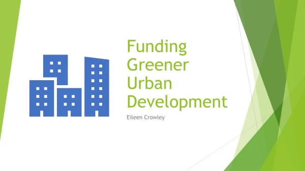 Funding Greener Urban Development
