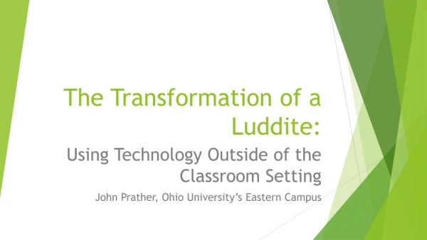 The Transformation of a Luddite: