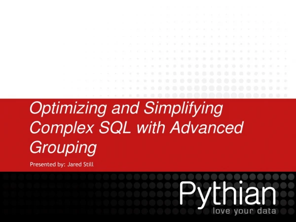 Optimizing and Simplifying Complex SQL with Advanced Grouping