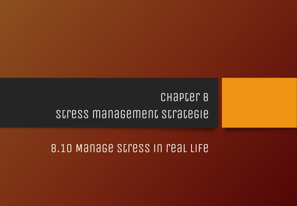 chapter 8 stress management strategie 8 10 manage stress in real life
