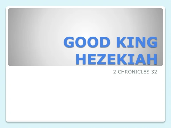 GOOD KING HEZEKIAH