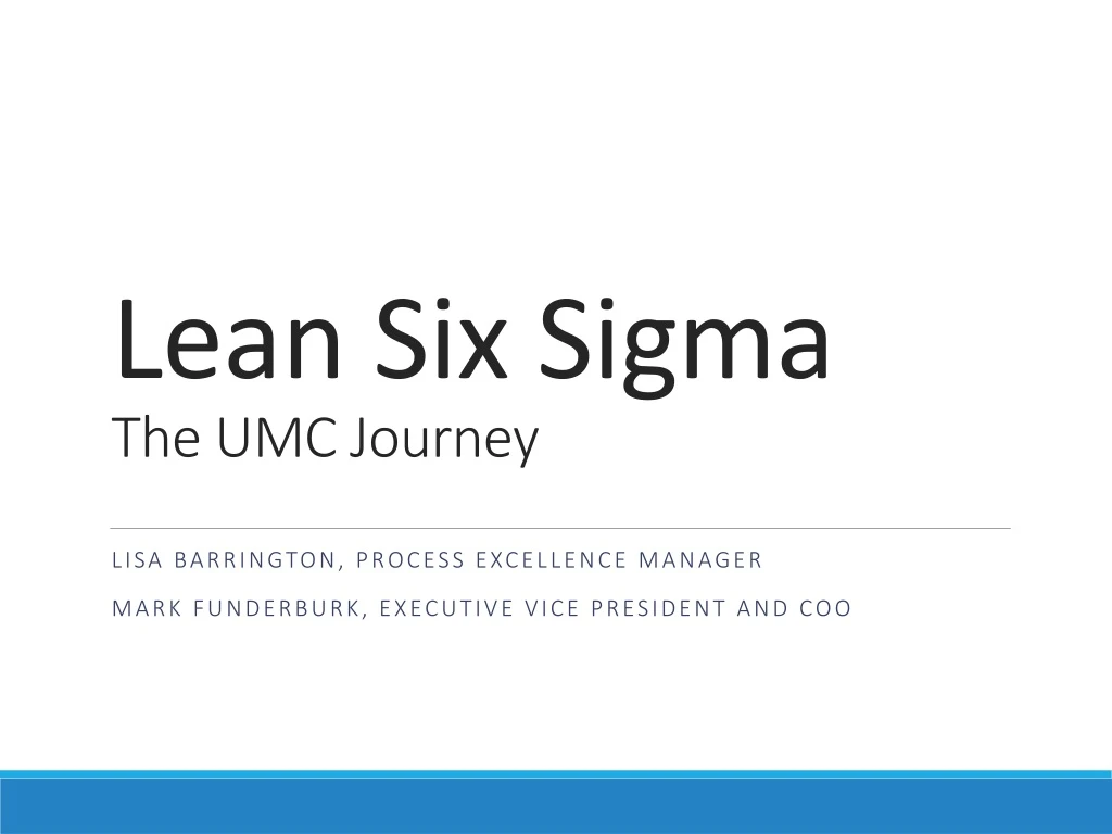 lean six sigma the umc journey