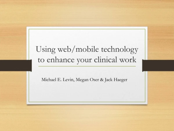 Using web/mobile technology to enhance your clinical work