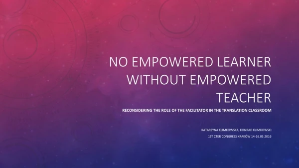 No empowered learner without empowered teacher