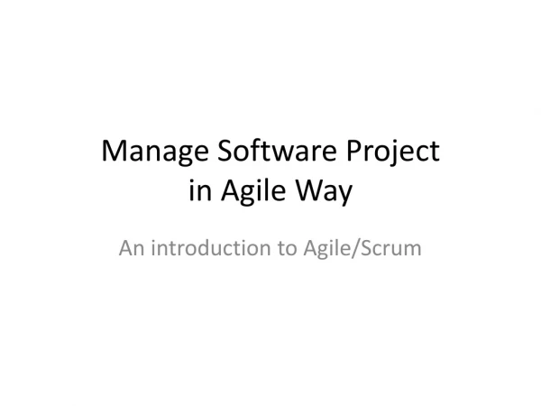 Manage Software Project in Agile Way