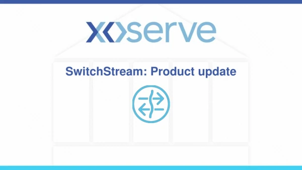 SwitchStream : Product update