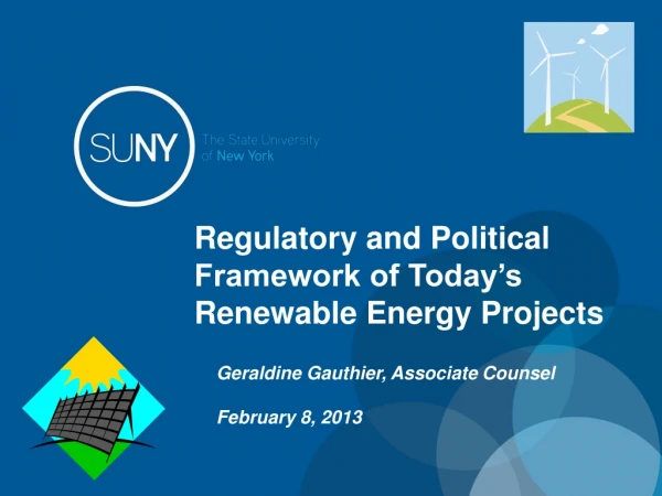 Regulatory and Political Framework of Today’s Renewable Energy Projects