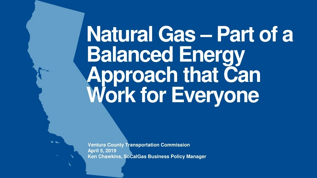 natural gas part of a balanced energy approach that can work for everyone