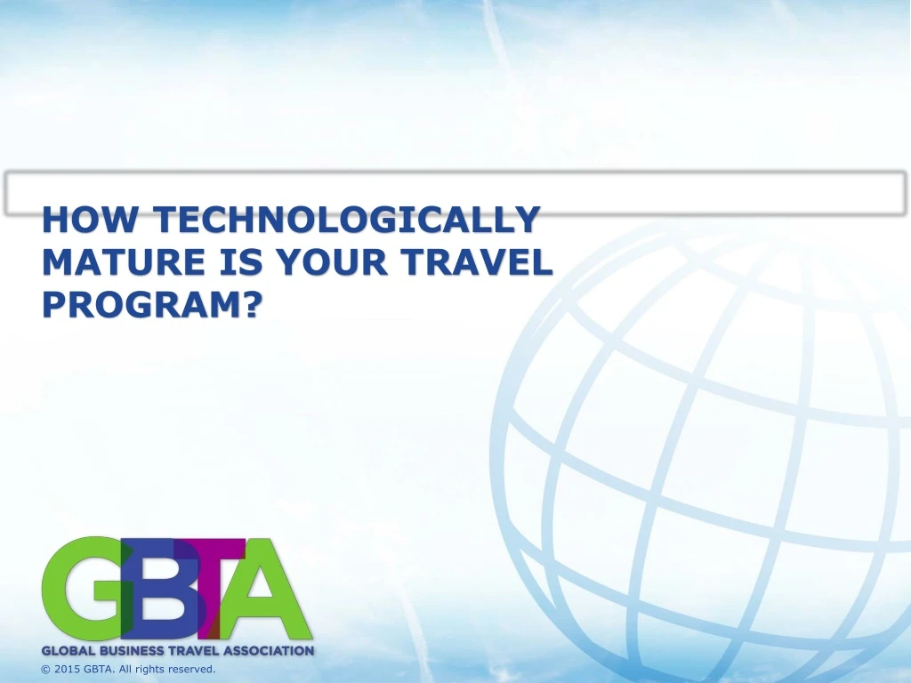 how technologically mature is your travel program