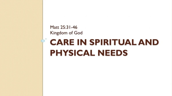 Care in Spiritual and Physical Needs