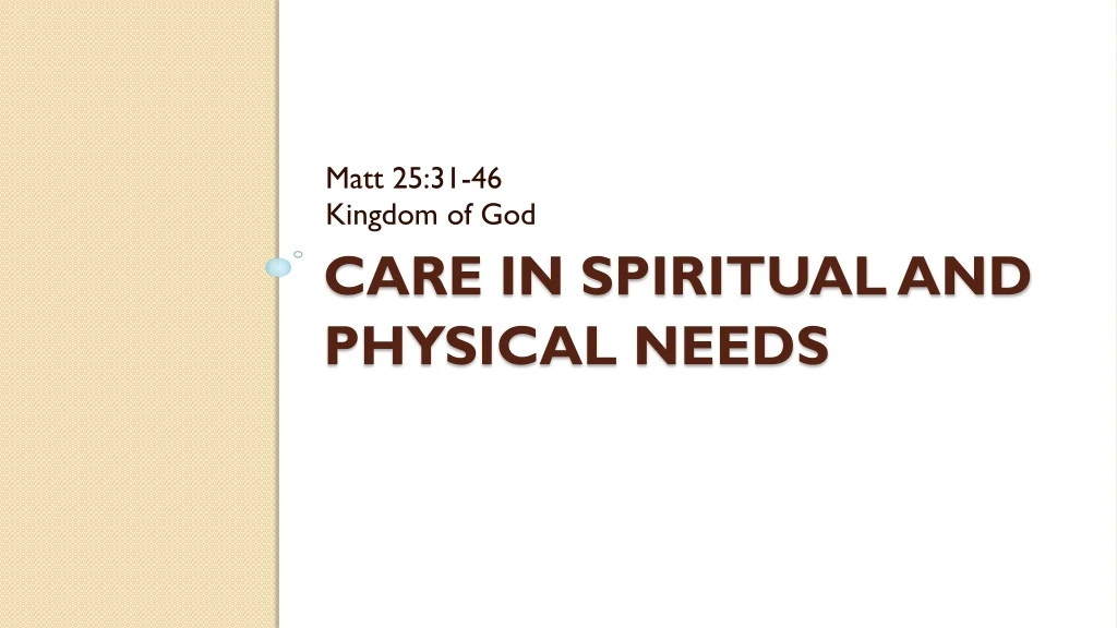 care in spiritual and physical needs