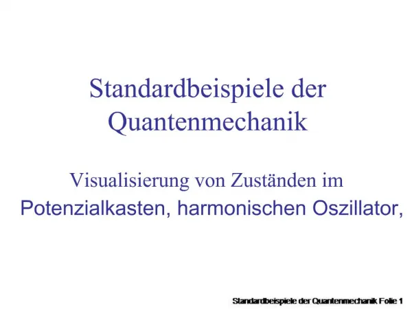 Visualisierung von Zust nden im Potenzialkasten, harmonischen Oszillator,