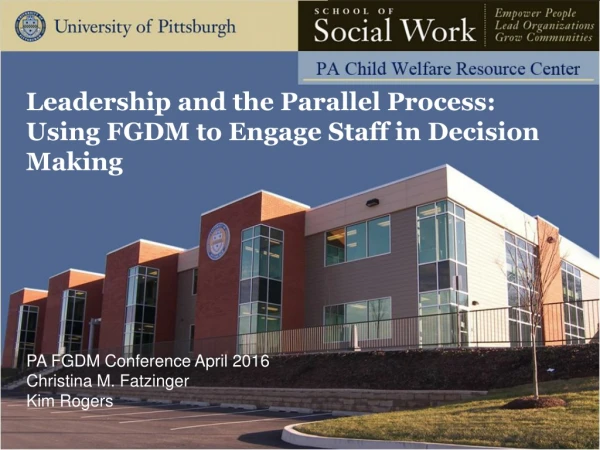 Leadership and the Parallel Process: Using FGDM to Engage Staff in Decision Making