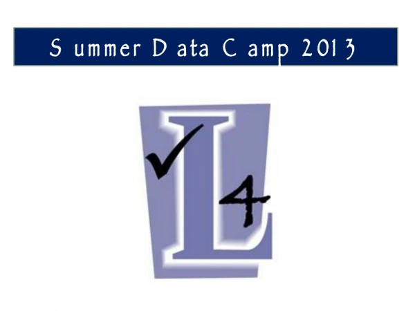 Summer Data Camp 2013