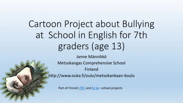 Cartoon Project about Bullying at School in English for 7th graders ( age 13)