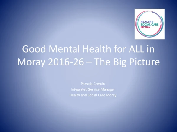 Good Mental Health for ALL in Moray 2016-26 – The Big Picture