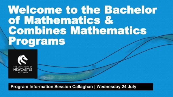 Welcome to the Bachelor of Mathematics &amp; Combines Mathematics Programs