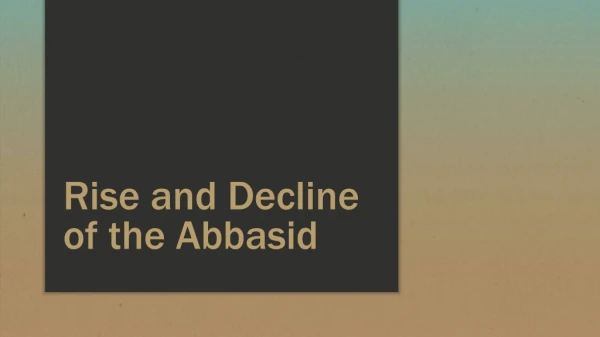 Rise and Decline of the Abbasid