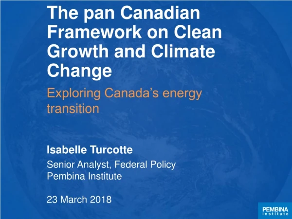 The pan Canadian Framework on Clean Growth and Climate Change