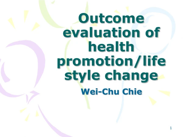Outcome evaluation of health promotion/life style change