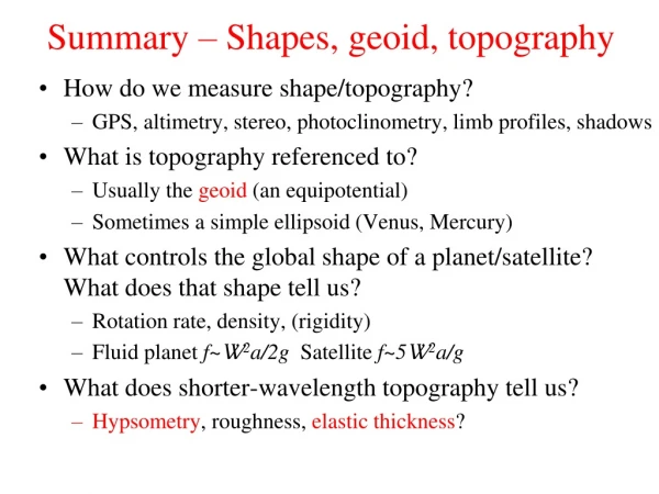 Summary – Shapes, geoid , topography