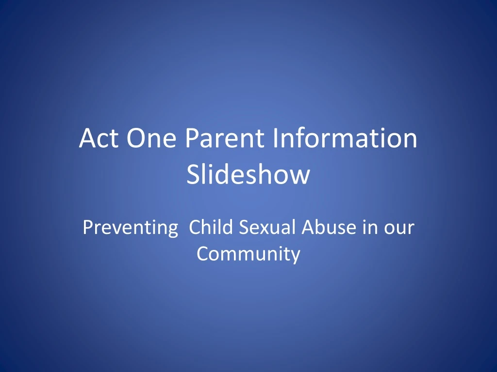 act one parent information slideshow