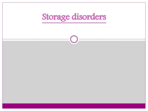 Storage disorders